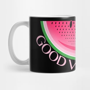 Good Vibes Only Watermelon Sugar Mug